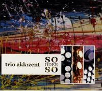 Trio Akk:Zent - Oder So [Import]
