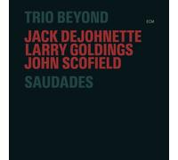 TRIO BEYOND/JACK DEJOHNETTE/LARRY GOLDINGS/+ - SAUDADES 2 CD NEUF
