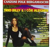 Trio Billy E I Cor Alegher - Canzoni E Folk Bergamasco Vol.5 [Import]