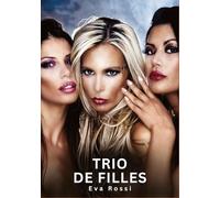 Trio de Filles: Histoires Erotiques de Sexe Explicite Hard pour Adultes - Contes Interdites et Taboues