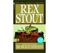 Trio for Blunt Instruments, Nero Wolfe Threesome Rex Stout (Auteur)