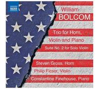 William Bolcom – Trio pour cor, violon et piano; Suite n° 2 pour violon solo – CD – NAXOS