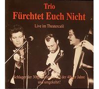 Trio Fürchtet euch nicht - Live im Theatercafé