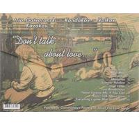 Trio Gaivoronski - Kondakov - Volkov. Kazakov. Don't Talk about Love