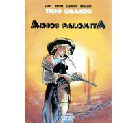 Trio Grande - Tome 1 - Adios Palomita