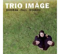Trio Imàge – Trios pour piano (Dvoák, Fall, Dyakov) – AVI – Import