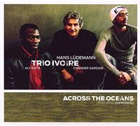 Trio Ivoire - Across The Oceans [Import]