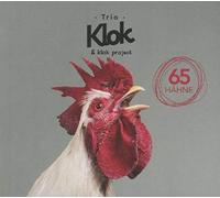 Trio Klok & Klok Project : 65 Hähne