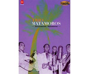 Trio Matamoros : Eternamente, Matamoros