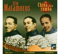 Trio Matamoros - La China En La Rumba (1928-1951)