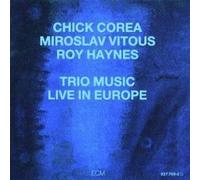 Chick Corea - Trio Music, Live In Europe (Touchstones Edition/Original Papersleeve) [Original Recording Remastered]