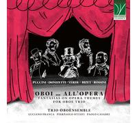 Trio Oboensemble - Oboi ... All’Opera, Fantasias - On Opera Themes For Oboe Trio