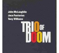 Trio of Doom: John McLaughlin Jaco Pastorius Tony by John McLaughlin [Audio CD]