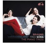 Trio Sora - Brahms: The Piano Trios [Compact Discs]