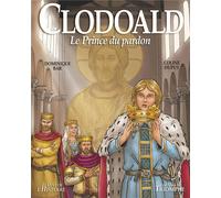Dominique Bar – Clodoald: Le prince du pardon – Bande dessinée – Cartonné – Triomphe