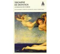 Triomphe de Dionysos NE: Anthologie de l'ivresse