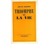 Triomphe de la vie - Jean Giono - Grasset - broché - Roman