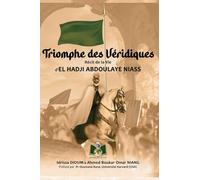 Triomphe des Véridiques récit de la Vie d'El Hadji Abdoulaye Niass