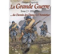 TRIOMPHE La grande guerre tome 2 - 1916-1918