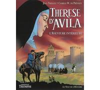 TRIOMPHE Thérèse d'Avila - L'aventure intérieure