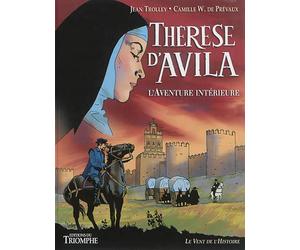TRIOMPHE Thérèse d'Avila - L'aventure intérieure