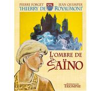 TRIOMPHE Thierry de Royaumont tome 3 - Lombre de Saïno