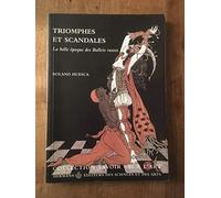 Triomphes et scandales : La belle époque des Ballets russes