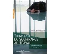 Triomphez de la souffrance au travail