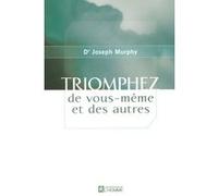 Triomphez De Vous-Même Et Des Autres