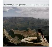 Triosence Feat. Gazarek,Sara - Where Time Stands Still [Import]