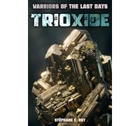 TRIOXIDE A TALE OF THE LAST DAYS - STÉPHANE C. ROY - Auto-Édition - ebook (ePub) - Livre