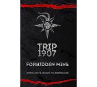 Trip 1907: Forbidden Mine