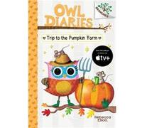 Trip to the Pumpkin Farm A Branches Book Owl Diaries 11 Library Edition 11 by Rebecca Elliott Rebecca Elliott (Auteur)