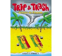 Trip & Trash : Retour de flemme
