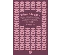 Tripes et boyaux - L'insolite et insolente cuisine culturelle du ventre