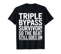 Triple Bypass Survivor Beat Still Goes on - T-Shirt