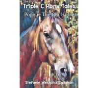Triple C Pony Tales: Popeye The Gift Horse