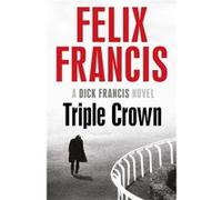 Triple Crown Felix Francis, (Auteur)