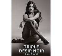Triple Désir Noir: Nouvelles Érotiques de Sexe Tabou pour Adultes