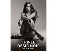 Triple Désir Noir: Nouvelles Érotiques de Sexe Tabou pour Adultes
