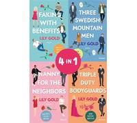 Triple Duty Bodyguards // Three Swedish Mountain Men // Faking With Benefits // Nanny For The Neighbors Vier extra spicy Why-Choose-Romances in einem Bundle | Why Choose in einem Bundle - Lily Gold - 