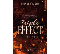 Triple Effect - Tome 01 Fire - Océane Ghanem - Hugo Roman - broché - Roman