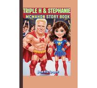 Triple H & Stephanie McMahon Story book (Power Team Heroes): How Teamwork and Bravery Make Anything Possible!