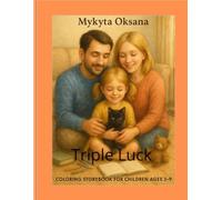 Triple Luck: A Magical Coloring Book for Children with an Enchanting Story About Mia and the Black Cat