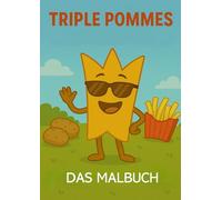 Triple Pommes: Das Malbuch
