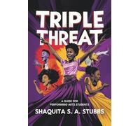 Triple Threat: Guide for Performing Arts Students