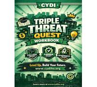 Triple Threat Quest Workbook: Build Your Future Through College, Career, and Entrepreneurship Skills