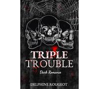 Triple Trouble: Dark romance (harem inversé)