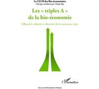 Triples A de la bio-économie Efficacité, sobriété et diversité de la croissance verte - Claude Roy - L'harmattan - broché - Etude