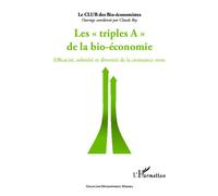 Triples A de la bio-économie Efficacité, sobriété et diversité de la croissance verte - Claude Roy - L'harmattan - broché - Etude